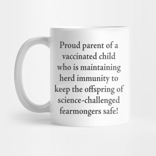 Proud parent of a vaccinated child by TheCosmicTradingPost